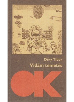 Déry Tibor - Vidám temetés Déry Tibor - Vidám temetés, Budapest 1983 antikvár könyv