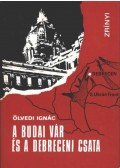 Dr. Ölvedi Ignác - A Budai Vár és a debreceni csata