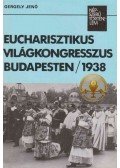 Gergely Jenő - Eucharisztikus világkongresszus Budapesten / 1938