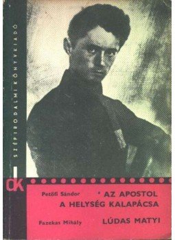 Fazekas Mihály, Petőfi Sándor - Az apostol / A helység kalapácsa / Lúdas Matyi Fazekas Mihály, Petőfi Sándor - Az apostol / A helység kalapácsa / Lúdas Matyi, Budapest 1973 antikvár könyv
