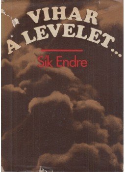 Sík Endre - Vihar a levelet... Sík Endre - Vihar a levelet..., Budapest 1970 antikvár könyv