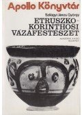 Szilágyi János György - Etruszko-korinthosi vázafestészet