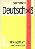 Griesbach,Heinz - Deutsch x 3 Übungsbuch mit Grammatik II.