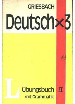 Griesbach,Heinz - Deutsch x 3 Übungsbuch mit Grammatik II. Griesbach,Heinz - Deutsch x 3 Übungsbuch mit Grammatik II., Berlin 1976 antikvár könyv