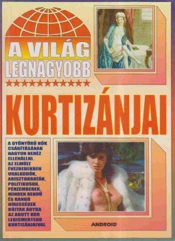 Bán Andrea - A világ legnagyobb kurtizánjai Bán Andrea - A világ legnagyobb kurtizánjai, Budapest 1998 antikvár könyv