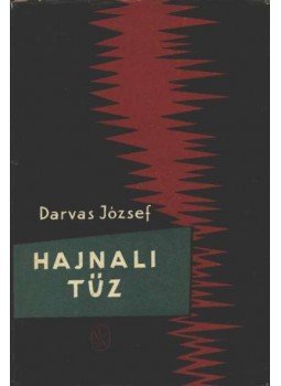 Darvas József - Hajnali tűz (dedikált) Darvas József - Hajnali tűz (dedikált), Budapest 1961 antikvár könyv