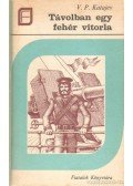 V. P. Katajev - Távolban egy fehér vitorla