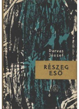 Darvas József - Részeg eső Darvas József - Részeg eső, Budapest 1963 antikvár könyv