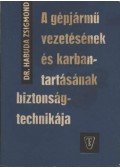 Habuda Zsigmond dr. - A gépjármű vezetésének és karbantartásának biztonságtechnikája