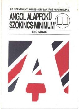 Bartáné Aranyi Erika dr., Dr. Szentiványi Ágnes - Angol alapfokú szókincs-minimum Bartáné Aranyi Erika dr., Dr. Szentiványi Ágnes - Angol alapfokú szókincs-minimum, Budapest 1993 antikvár könyv