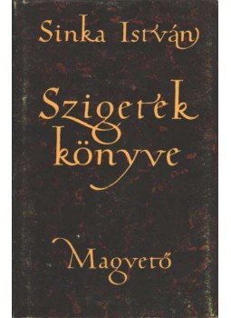 Sinka István - Szigetek könyve Sinka István - Szigetek könyve, Budapest 1972 antikvár könyv