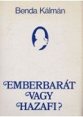 Benda Kálmán - Emberbarát vagy hazafi?