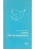 Szent-Györgyi Albert - A béke élet- és erkölcstana