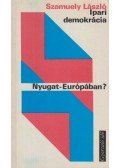 Szamuely László - Ipari demokrácia Nyugat-Európában?