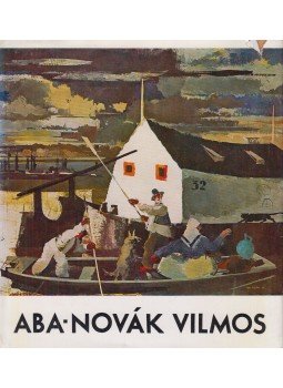 B. Supka Magdolna - Aba-Novák Vilmos B. Supka Magdolna - Aba-Novák Vilmos, Budapest 1966 antikvár könyv