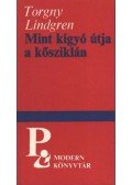 Torgny Lindgren - Mint kígyó útja a kősziklán