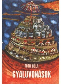 Tóth Béla - Gyaluvonások Tóth Béla - Gyaluvonások, Budapest 1979 antikvár könyv