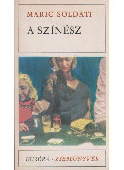 Soldati,Mario - A színész Soldati,Mario - A színész, Budapest 1973 antikvár könyv