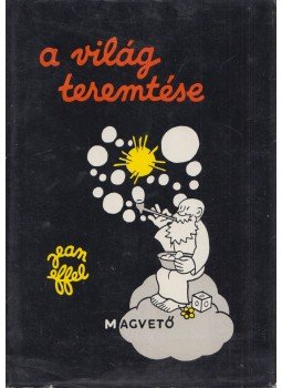 Effel, Jean - A világ teremtése Effel, Jean - A világ teremtése, Budapest 1958 antikvár könyv