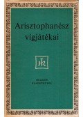 Arisztophanész - Arisztophanész vígjátékai