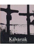 Szilágyi István - Kálváriák