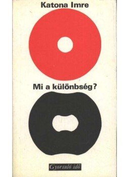 Katona Imre - Mi a különbség? Katona Imre - Mi a különbség?, Budapest 1980 antikvár könyv