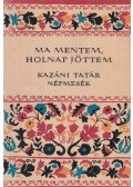 Karig Sára (szerk.) - Ma mentem, holnap jöttem