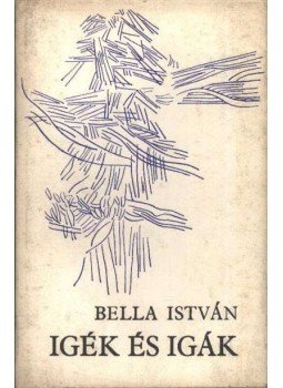 Bella István - Igék és igák Bella István - Igék és igák, Budapest 1977 antikvár könyv