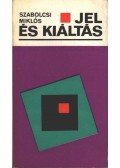 Szabolcsi Miklós - Jel és kiáltás