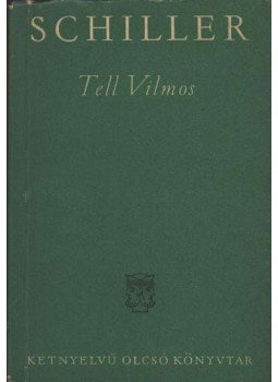 Schiller, Friedrich - Tell Vilmos - Wilhelm Tell Schiller, Friedrich - Tell Vilmos - Wilhelm Tell, Budapest 1959 antikvár könyv