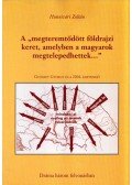 Hunnivári Zoltán - A "megteremtődött földrajzi keret, amelyben a magyarok megtelepedhettek..."