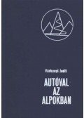 Várkonyi Judit - Autóval az Alpokban