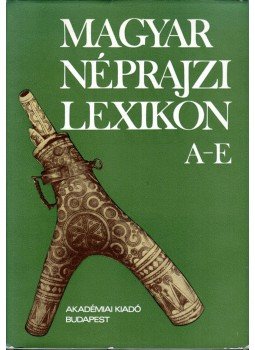 Ortutay Gyula - Magyar néprajzi lexikon 1. kötet A-E, Budapest 1977 antikvár könyv
