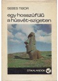 Sebes Tibor - Egy hosszúfülű a Húsvét-szigeten