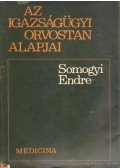 Somogyi Endre - Az igazságügyi orvostan alapjai