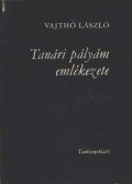 Vajthó László - Tanári pályám emlékezete