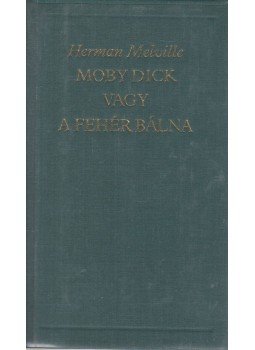 Herman Melville - Moby Dick vagy a fehér bálna Herman Melville - Moby Dick vagy a fehér bálna, Budapest 1989 antikvár könyv