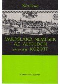 Rácz István - Városlakó nemesek az Alföldön 1541-1848 között