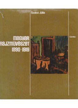 Szabó Júlia - Magyar rajzművészet 1890-1919 Szabó Júlia - Magyar rajzművészet 1890-1919, Budapest 1969 antikvár könyv