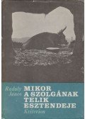 Ráduly János - Mikor a szolgának telik esztendeje