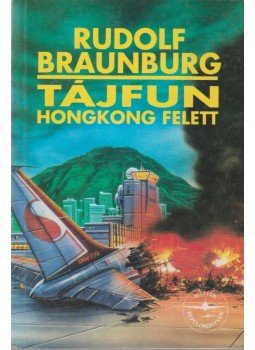 Braunburg, Rudolf - Tájfun Hongkong felett
