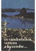 Bognár Ferenc - És vándorbotot vettem a kezembe...