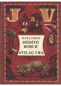 Jules Verne - Hódító Robur / A világ ura