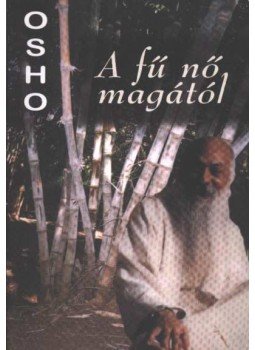 Osho - A fű nő magától Osho - A fű nő magától, Budapest 2001 antikvár könyv