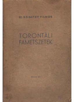 Sz. Szigethy Vilmos - Torontáli fametszetek (dedikált) Sz. Szigethy Vilmos - Torontáli fametszetek (dedikált), Szeged 1937 antikvár könyv