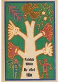 White, Patrick - Az élet fája