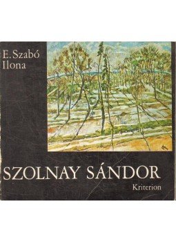 E. Szabó Ilona - Szolnay Sándor E. Szabó Ilona - Szolnay Sándor, Bukarest 1974 antikvár könyv