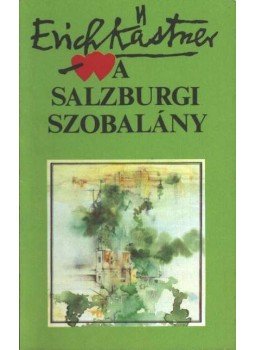 Erich Kästner - A salzburgi szobalány avagy Kishatárforgalom Erich Kästner - A salzburgi szobalány avagy Kishatárforgalom, Budapest 1990 antikvár könyv