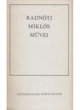 Radnóti Miklós, Réz Pál - Radnóti Miklós művei Radnóti Miklós, Réz Pál - Radnóti Miklós művei, Budapest 1978 antikvár könyv