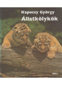 Kapocsy György - Állatkölykök Kapocsy György - Állatkölykök, Budapest 1980 antikvár könyv